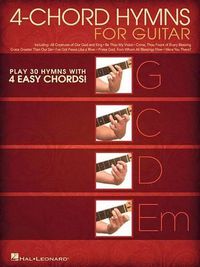 Cover image for 4-Chord Hymns for Guitar: Play 30 Hymns with Four Easy Chords: G-C-D-Em