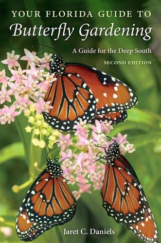 Cover image for Your Florida Guide to Butterfly Gardening: A Guide for the Deep South
