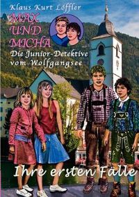 Cover image for Max und Micha, die Junior - Detektive vom Wolfgangsee: Ihre ersten Falle