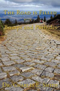 Cover image for The Road Is Filled with Bumps and Potholes: Observations on the Christian Life