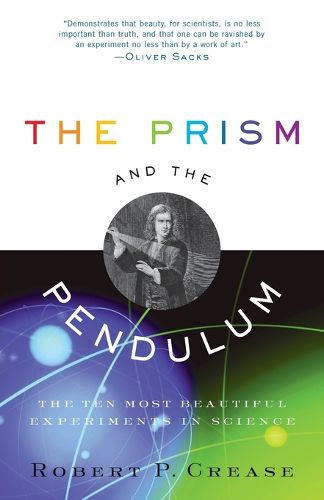 Cover image for The Prism and the Pendulum: The Ten Most Beautiful Experiments in Science
