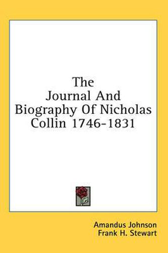 Cover image for The Journal and Biography of Nicholas Collin 1746-1831