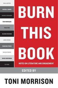 Cover image for Burn This Book: Notes on Literature and Engagement