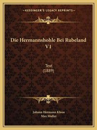 Cover image for Die Hermannshohle Bei Rubeland V1: Text (1889)