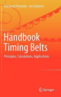 Cover image for Handbook Timing Belts: Principles, Calculations, Applications