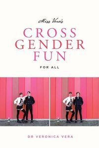 Cover image for Miss Vera's Cross Gender Fun For All