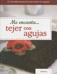 Cover image for Me Encanta... Tejer Con Agujas