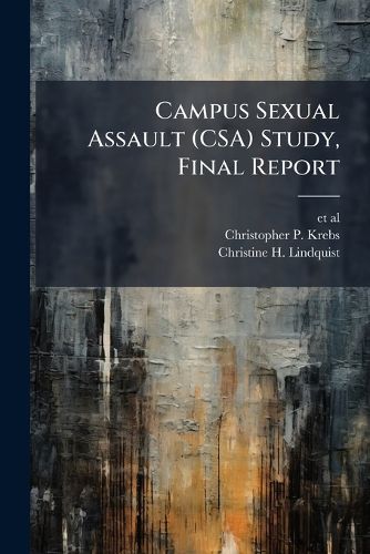 Cover image for Campus Sexual Assault (CSA) Study, Final Report