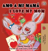 Cover image for Amo a mi mama I Love My Mom: Spanish English Bilingual Children's Book