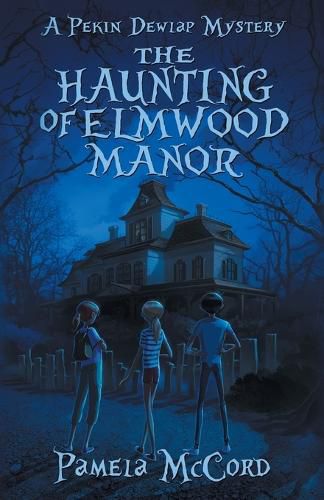 Cover image for The Haunting of Elmwood Manor: A Pekin Dewlap Mystery