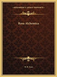 Cover image for Rosa Alchemica Rosa Alchemica