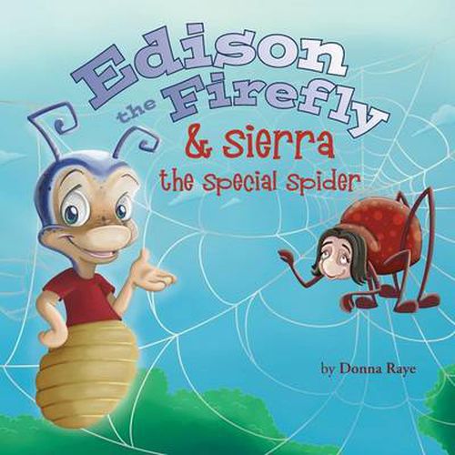 Edison the Firefly & Sierra the Special Spider