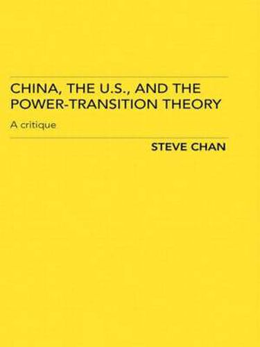 China, the US and the Power-Transition Theory: A Critique
