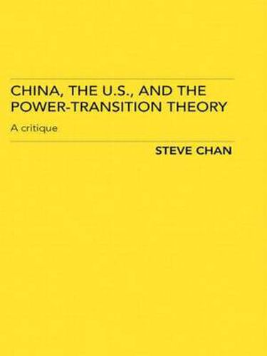 Cover image for China, the US and the Power-Transition Theory: A Critique