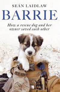 Cover image for Barrie: How a rescue dog and her owner saved each other