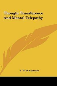 Cover image for Thought Transference and Mental Telepathy Thought Transference and Mental Telepathy