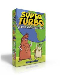 Cover image for Super Turbo Graphic Novel Collection #2: Super Turbo Protects the World; Super Turbo and the Fire-Breathing Dragon; Super Turbo vs. Wonder Pig