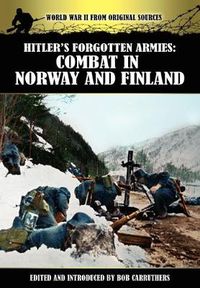 Cover image for Hitler's Forgotten Armies: Combat in Norway and Finland