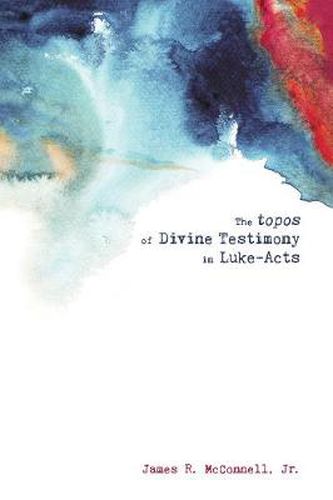 Cover image for The Topos of Divine Testimony in Luke-Acts