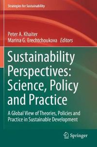 Cover image for Sustainability Perspectives: Science, Policy and Practice: A Global View of Theories, Policies and Practice in Sustainable Development