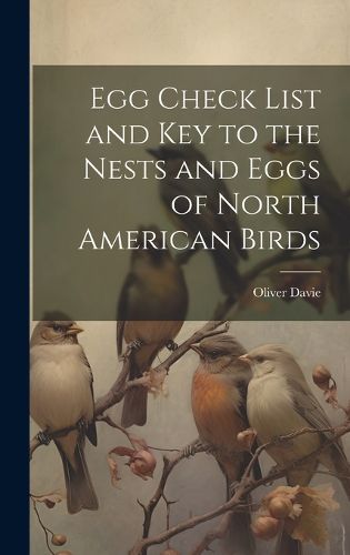 Cover image for Egg Check List and key to the Nests and Eggs of North American Birds