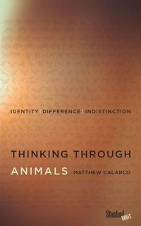 Cover image for Thinking Through Animals: Identity, Difference, Indistinction