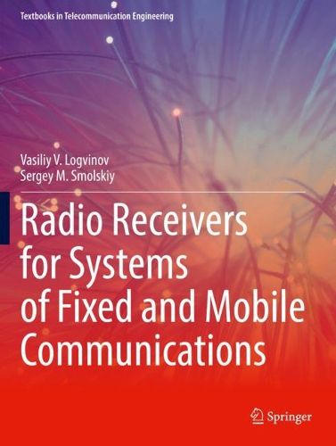 Cover image for Radio Receivers for Systems of Fixed and Mobile Communications