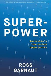 Cover image for Superpower: Australia's Low-Carbon Opportunity