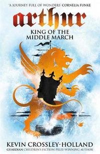 Cover image for Arthur: King of the Middle March: Book 3