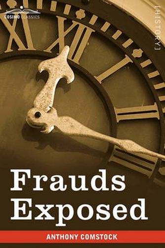 Cover image for Frauds Exposed: Or How the People Are Deceived and Robbed, and Youth Corrupted