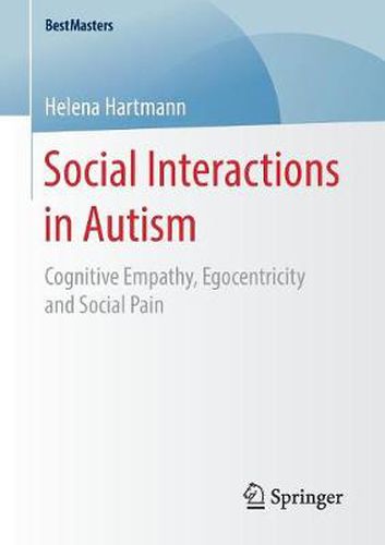 Cover image for Social Interactions in Autism: Cognitive Empathy, Egocentricity and Social Pain