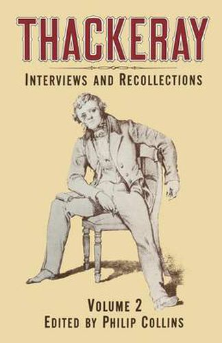 Thackeray: Volume 2: Interviews and Recollections