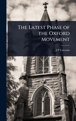 Cover image for The Latest Phase of the Oxford Movement