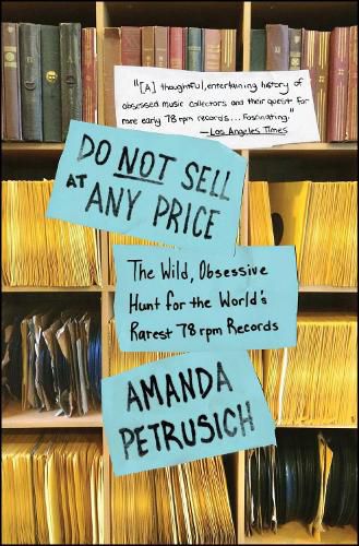 Cover image for Do Not Sell At Any Price: The Wild, Obsessive Hunt for the World's Rarest 78rpm Records