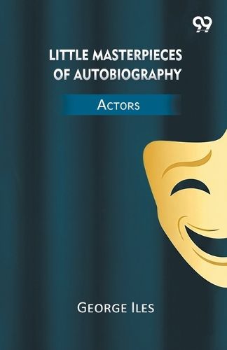 Cover image for Little Masterpieces Of Autobiography Actors