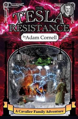 Cover image for The Tesla Resistance: A Cavalier Family Adventure