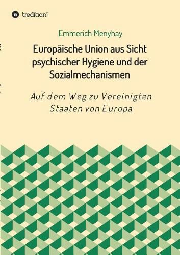 Europaische Union aus Sicht psychischer Hygiene und der Sozialmechanismen