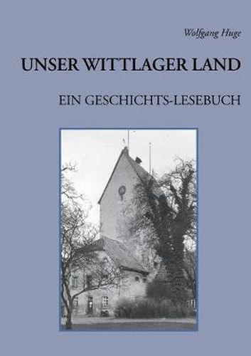 Cover image for Unser Wittlager Land. Ein Geschichts-Lesebuch