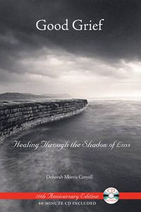 Cover image for Good Grief: Healing Through the Shadow of Loss