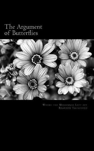 Cover image for The Argument of Butterflies: Where The Messenger Left Off