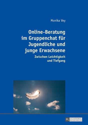 Cover image for Online-Beratung Im Gruppenchat Fuer Jugendliche Und Junge Erwachsene: Zwischen Leichtigkeit Und Tiefgang
