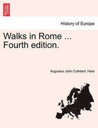 Cover image for Walks in Rome ... Fourth Edition.