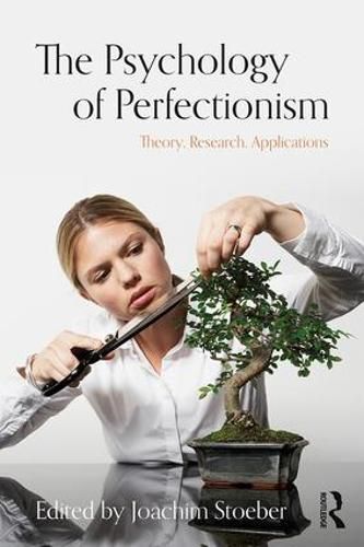 Cover image for The Psychology of Perfectionism: Theory, Research, Applications