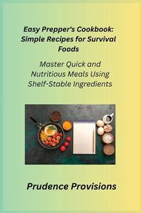 Cover image for Easy Prepper's Cookbook