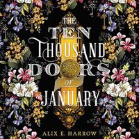 Cover image for The Ten Thousand Doors of January Lib/E