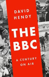 Cover image for The BBC: A Century on Air