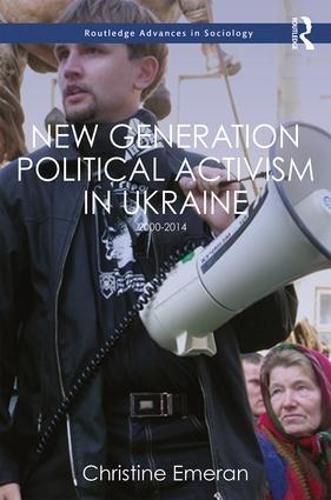 Cover image for New Generation Political Activism in Ukraine: 2000-2014