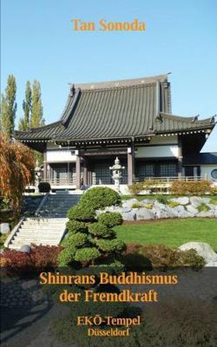 Cover image for Shinrans Buddhismus der Fremdkraft: Vortrage im Dusseldorfer Eko-Tempel