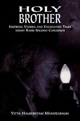 Cover image for Holy Brother: Inspiring Stories and Enchanted Tales about Rabbi Shlomo Carlebach