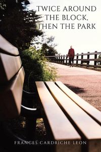 Cover image for Twice Around the Block, then the Park